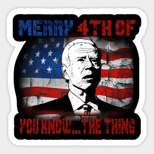 Funny Biden Confused Merry Happy 4th of You Know...The Thing Sticker